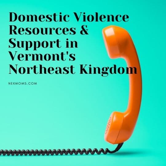 domestic violence resources and support in vermont's northeast kingdom