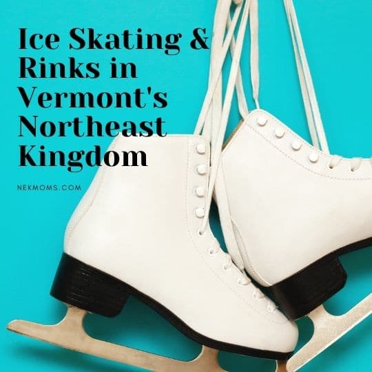 ice skating and rinks in vermont's northeast kingdom