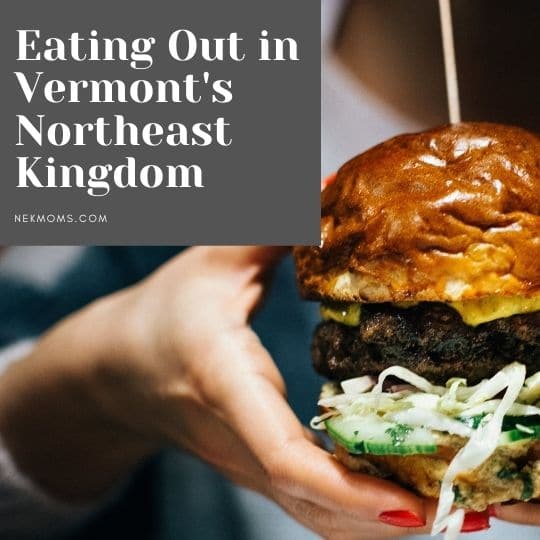 where to eat and dine in Vermont's Northeast Kingdom NEK restaurants, food trucks, breweries